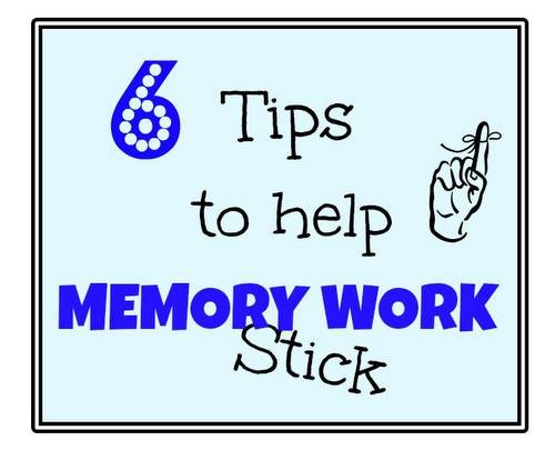 6 tips to help memory work stick