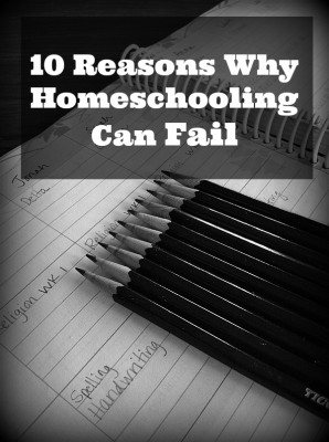 10 Reasons Homeschooling Can Fail