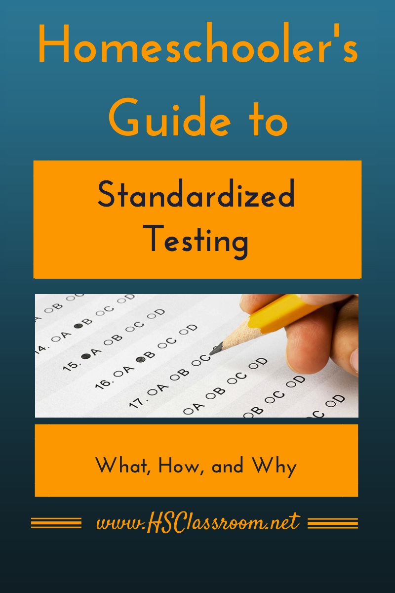Homeschooler's Guide to Standardized Testing - www.HSClassroom.net