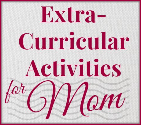 extracurricular activities for mom