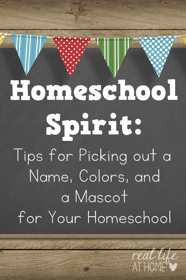 Reasons why it is a good idea to choose either a school name, colors, or a mascot for your homeschool. Plus tips for how to choose a homeschool name. | Real Life at Home
