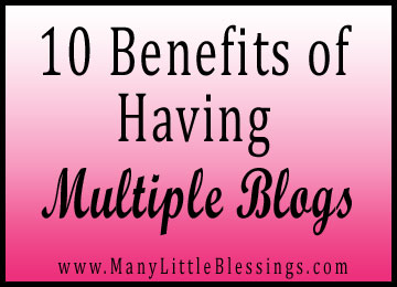Benefits of Having Multiple Blogs