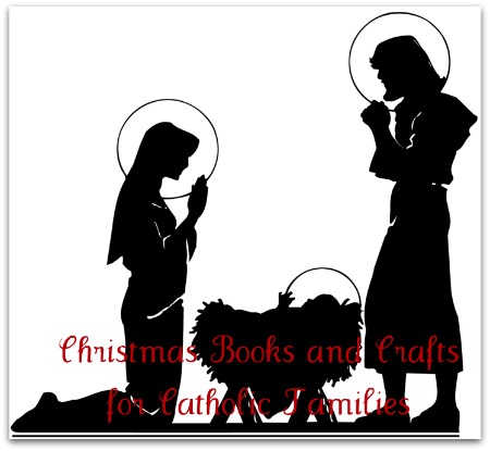 Christmas Books and Crafts for Catholic Families