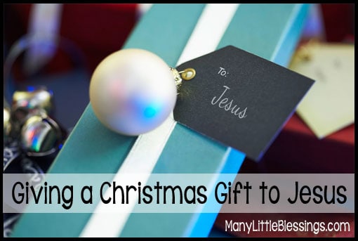 Giving a Christmas Gift to Jesus