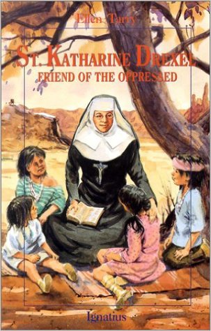Saint Katharine Drexel: Friend of the Oppressed