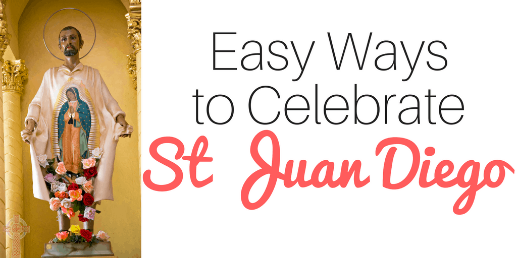 Need ways to celebrate St Juan Diego in your Catholic home? Check out these ideas -- crafts, activities, printables, books, food and more. 