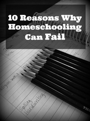 10 Reasons Homeschooling Can Fail
