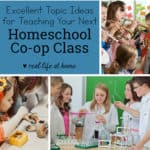 150+ Excellent Topic Ideas for Your Homeschool Co-op Classes