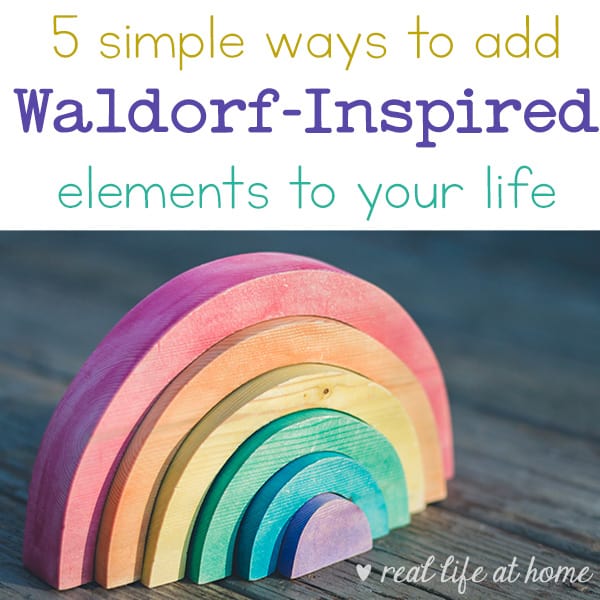 Make some of these easy, small steps toward adding Waldorf education elements to your lives and homeschooling in order to embrace more simplicity and authenticity.
