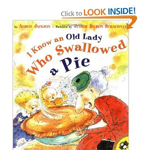 I know an old lady who swallowed a pie!