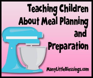 Teaching Children about Meal Planning and Preparation
