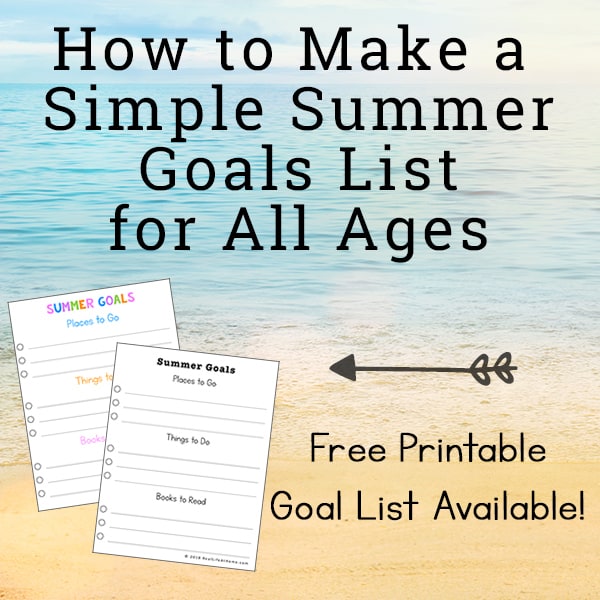 Seize the Summer & Grow: How to Make a Simple Summer Goals List (Summer Bucket List) for All Ages (with Free Printable) #SummerBucketList #SummerGoals
