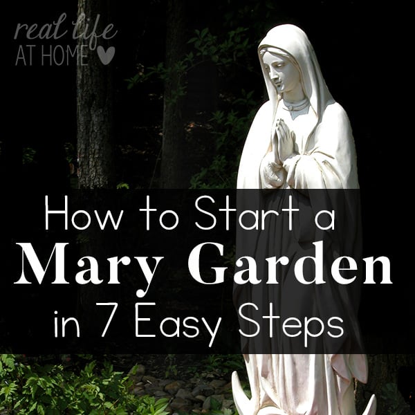 Tips and resources to help you create your own Mary Garden at home or at your parish. | Real Life at Home