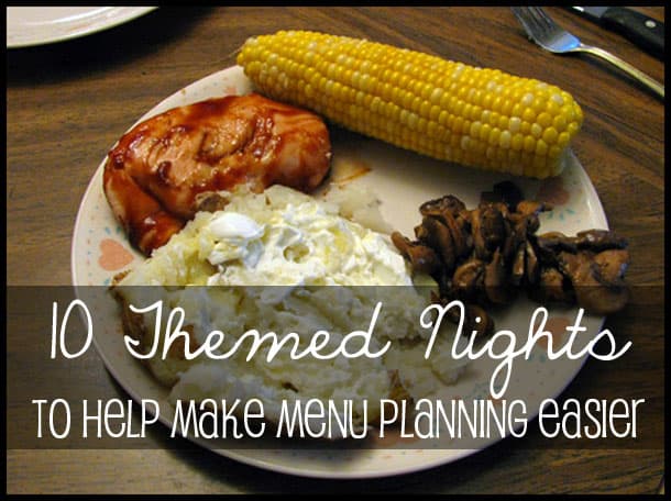 In a menu planning rut? Scrambling every night at dinner time? Here are 10+ theme night ideas to help make your menu planning easier and less stressful | Real Life at Home