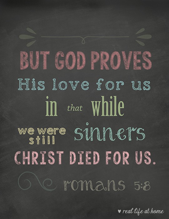 Free Printable: A chalkboard style Scripture art print download featuring the Bible verse from Romans 5:8 reminding us of God's great love for us. | Real Life at Home