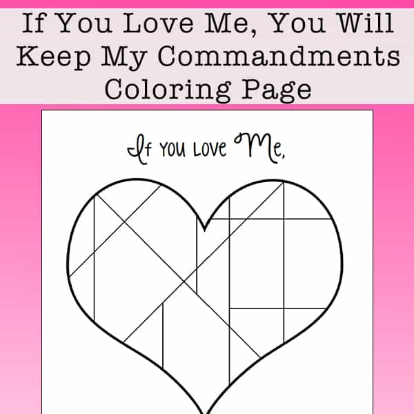 If You Love Me, You Will Keep My Commandments Coloring Page Printable