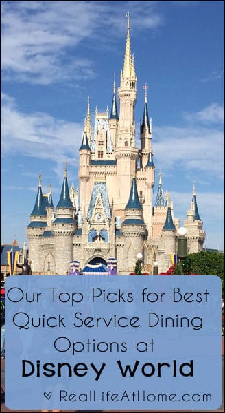 Our Top Picks for Best Quick Service Dining Options at Walt Disney World | RealLifeAtHome.com