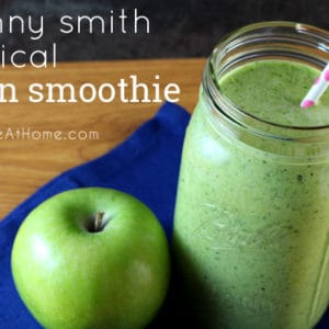 Granny Smith Tropical Green Smoothie {Includes Lots of Great Vitamins and Nutrients!}