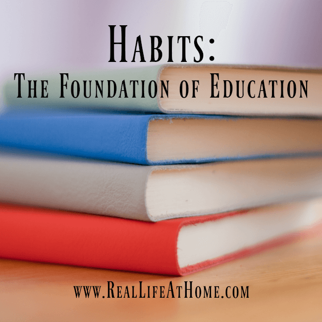 Habits: The foundation of homeschool education