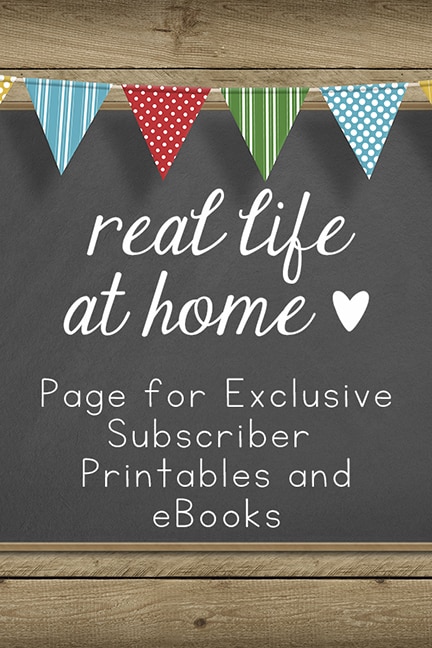 Real Life at Home: Page for Exclusive Subscriber Printables and eBooks