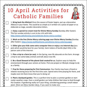 A free printable page that features 10 April Activities for Catholic Families to help your family have fun together while working on faith formation.