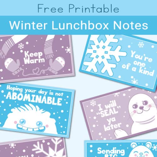 Winter Lunchbox Notes for Kids (8 Free Printable Cards)