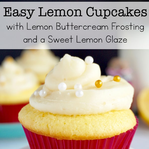 Enjoy the fresh taste of lemon with these lemon cupcakes that include not only lemon buttercream frosting but also an easy to make lemon glaze.