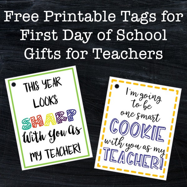 Free First Day of School Teacher Gifts: Use these free gift tags to make a back to school gift for your new teacher with Sharpie Markers or cookies.